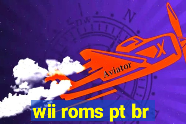 wii roms pt br